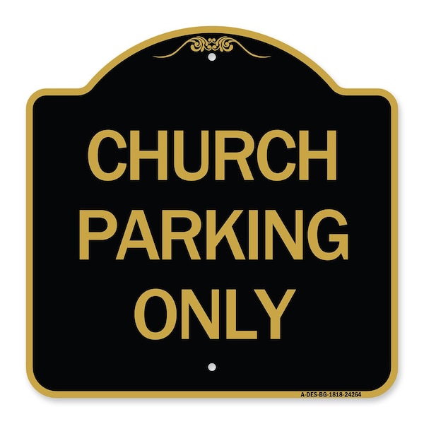 Signmission Designer Series Sign-Church Parking Only, Black & Gold Aluminum Sign, 18" x 18", BG-1818-24264 A-DES-BG-1818-24264 - main